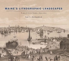 Image for Maine's lithographic landscapes  : town and city views, 1830-1870