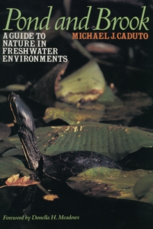 Image for Pond and Brook: A Guide to Nature in Freshwater Environments