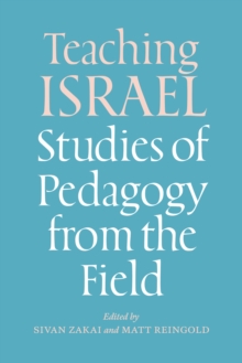 Image for Teaching Israel: studies of pedagogy from the field