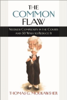 Image for The Common Flaw – Needless Complexity in the Courts and 50 Ways to Reduce It