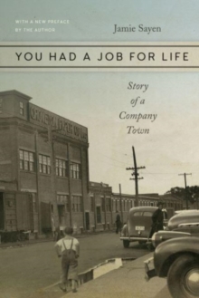 You Had a Job for Life – Story of a Company Town