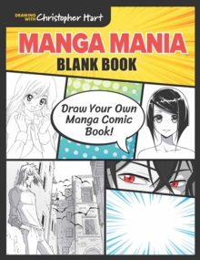 Manga Mania Blank Book: Draw Your Own Manga Comic Book!