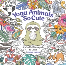 Yoga Animals So Cute: A Mindful Menagerie to Color