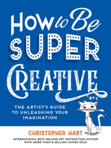 Image for How to Be Super Creative
