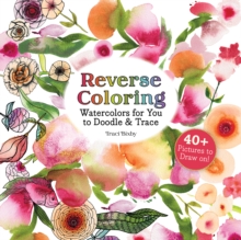 Reverse Coloring Watercolors for You to Doodle & Trace