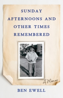 Sunday Afternoons and Other Times Remembered: A Memoir