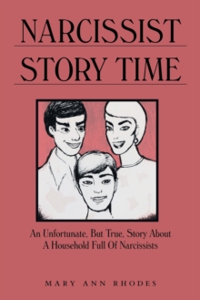 Image for Narcissist Story Time : An Unfortunate, But True, Story About A Household Full Of Narcissists