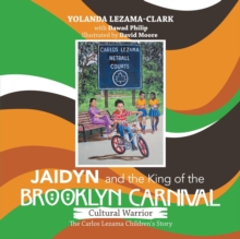 Image for Cultural Warrior Jaidyn and the King of the Brooklyn Carnival : The Carlos Lezama Children's Story