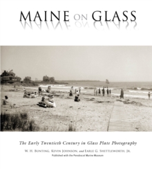 Image for Maine on glass  : the early twentieth century in glass plate photography