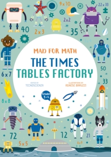 Mad for Math: The Times Tables Factory: (Ages 8-10)