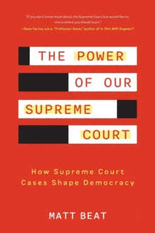 Image for The power of our Supreme Court  : how Supreme Court cases shape democracy