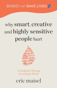 Image for Why Smart, Creative and Highly Sensitive People Hurt