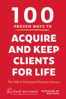 Image for 100 Proven Ways to Acquire and Keep Clients for Life