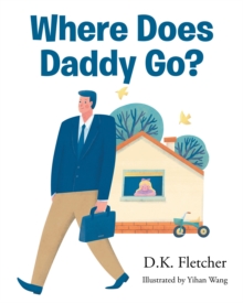 Image for Where Does Daddy Go?