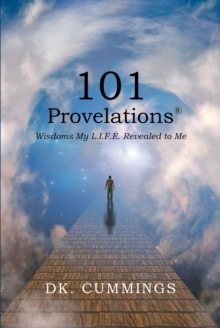 Image for 101 Provelations: Wisdoms My L.I.F.E. Revealed to Me