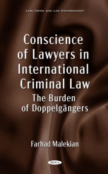 Image for Conscience of lawyers in international criminal law  : the burden of doppelgèangers