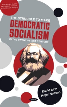 Image for The Struggle to Make Democratic Socialism in the Twenty-First Century