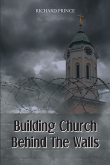 Image for Building Church Behind the Walls