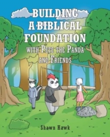 Image for Building a Biblical Foundation with Pete the Panda and Friends