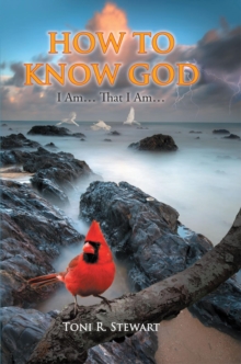 Image for HOW TO KNOW GOD: I AM... THAT I AM...