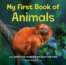 Image for My First Book of Animals : All About the World's Wildlife for Kids