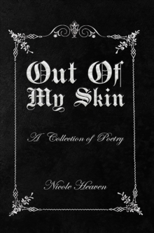 Out Of My Skin: A Collection of Poetry