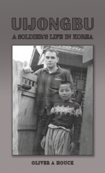 Uijongbu: A Soldier’s Life in Korea