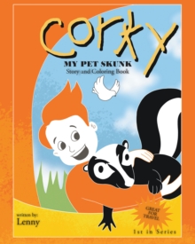 Image for Corky: My Pet Skunk Story and Coloring Book