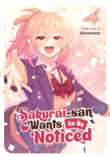 Image for Sakurai-san Wants to Be Noticed Vol. 4
