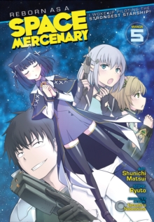 Image for Reborn as a Space Mercenary: I Woke Up Piloting the Strongest Starship! (Manga) Vol. 5