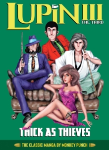 Image for Lupin III (Lupin the 3rd): Thick as Thieves - The Classic Manga Collection
