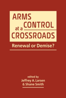 Image for Arms Control at a Crossroads
