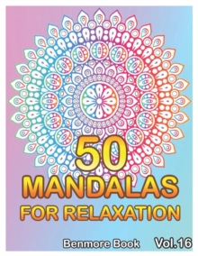 Image for 50 Mandalas For Relaxation : Big Mandala Coloring Book for Adults 50 Images Stress Management Coloring Book For Relaxation, Meditation, Happiness and Relief & Art Color Therapy(Volume 16)