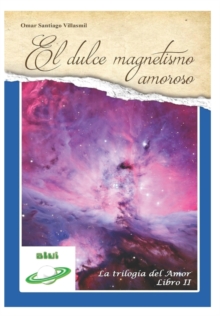 Image for El Dulce Magnetismo Amoroso : Editorial Alvi Books