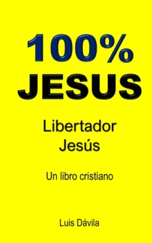 Image for 100% Jesus : Libertador Jesus