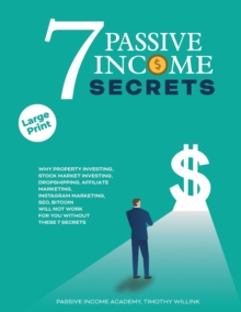Image for 7 PASSIVE INCOME SECRETS: WHY PROPERTY I