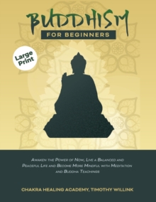 Image for BUDDHISM FOR BEGINNERS: AWAKEN THE POWER
