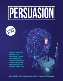 Image for PERSUASION: HOW TO ANALYZE PEOPLE AND IN