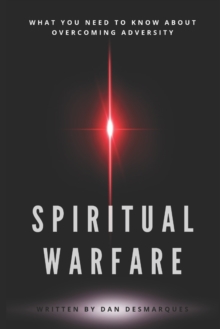 Image for Spiritual Warfare : What You Need to Know About Overcoming Adversity