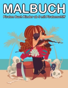 Image for Malbuch Piraten 4 Jahre : Piraten Buch Kinder ab 5 mit Piratenschiff