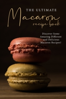Image for The Ultimate Macaron Recipe Book