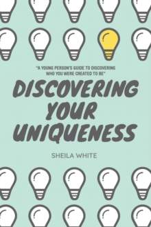 Image for Discovering Your Uniqueness : "A Young Person's Guide to Discovering Who You Were Created to Be"