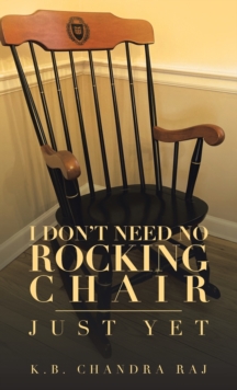 Image for I Don't Need No Rocking Chair