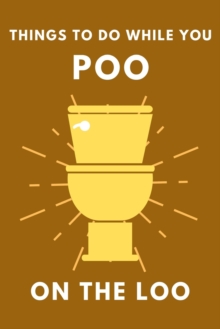 Image for Things To Do While You Poo On The Loo