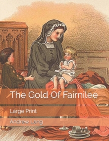 Image for The Gold Of Fairnilee : Large Print