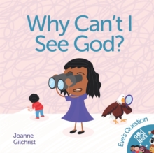 Image for Why Can't I See God?