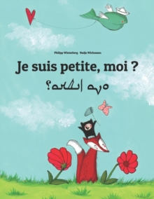 Image for Je suis petite, moi ? ??? ?????? : Un livre d'images pour les enfants (Edition bilingue francais-arameen)
