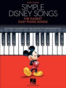 Simple Disney Songs: The Easiest Easy Piano Songs – 50 Disney Favorites