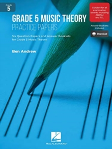 Grade 5 Music Theory Practice Papers: Six Question Papers and Answer Booklets for Grade 5 Music Theory