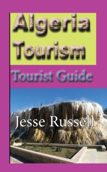 Image for Algeria Tourism : Tourist Guide